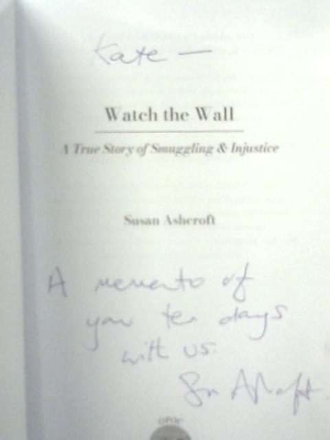Watch the Wall: A True Story of Smuggling and Injustice