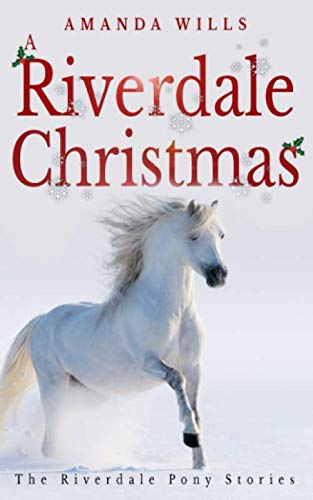 A Riverdale Christmas (The Riverdale Pony Stories)