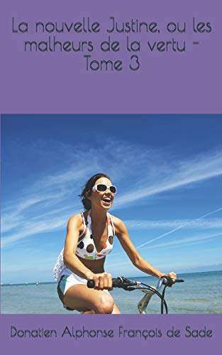 La nouvelle Justine, ou les malheurs de la vertu - Tome 3