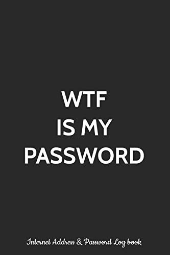 WTF Is My Password Internet Address & Password Log Book