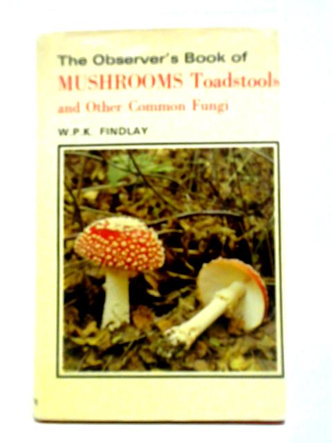 The Observer's Book of Mushroom, Toadstools and Other Common Fungi
