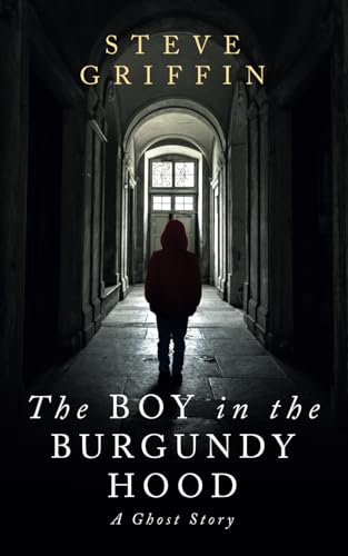 The Boy in the Burgundy Hood: A Ghost Story (The Ghosts of Alice)