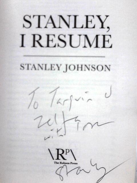 Stanley, I Resume: Further Recollections of an Exuberant Life