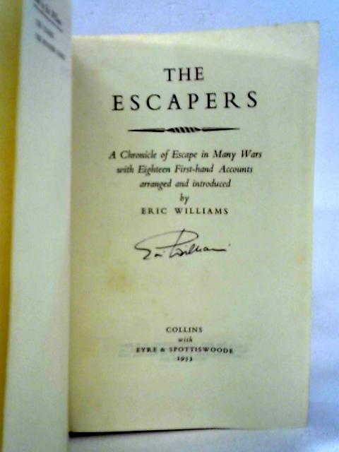 The Escapers, A Chronicle Of Escape In Many Wars, With 18 First Hand Accounts