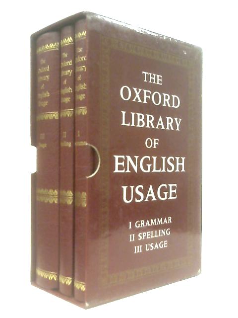 The Oxford Library of English Usage, I Grammar, II Spelling, III Usage