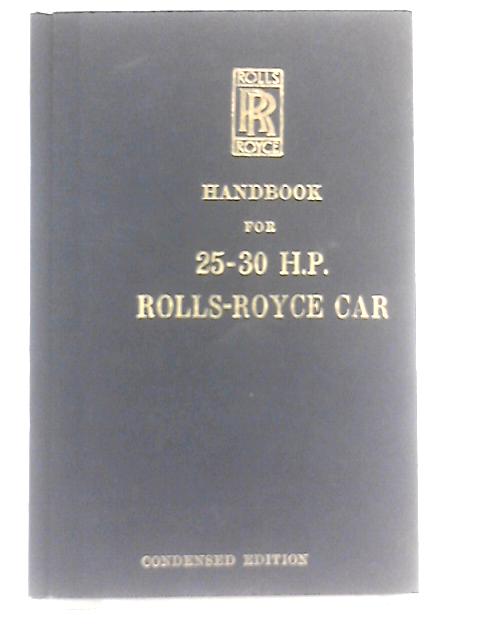Handbook for 25-30 H.P. Rolls-Royce Car