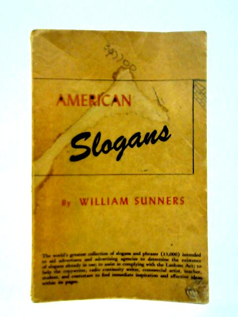 American Slogans: The World's Greatest Collection Of Slogans And Phrases
