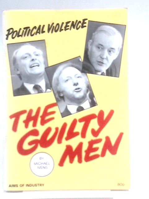 Political violence: the guilty men