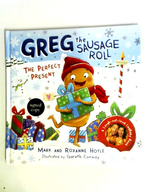 Greg The Sausage Roll: The Perfect Present: Discover Greg’s Brand New Festive Adventure