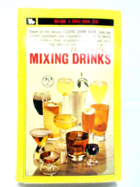 The Art Of Mixing Drinks: Based On 'Esquire' Drink Book.