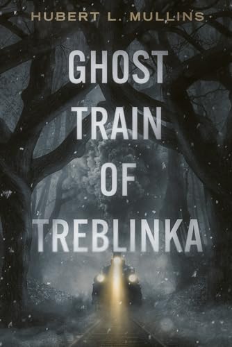Ghost Train of Treblinka