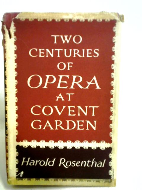 Two Centuries Of Opera At Covent Garden