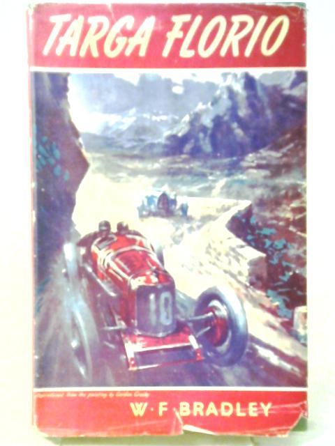 Targa Florio: An Authentic History Of The Famous Motor Race
