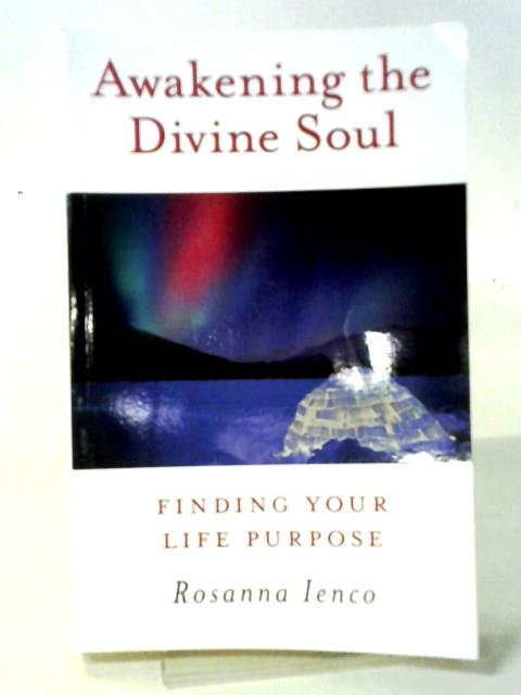 Awakening the Divine Soul: Finding Your Life Purpose