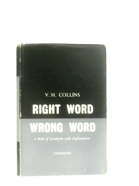 Right Word, Wrong Word: A book of Synonyms with Explanations