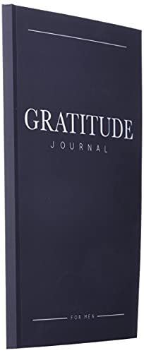 Gratitude Journal for Men A Mens Journal to Cultivate Gratitude Mindfulness and Positivity in Just Five Minutes a Day