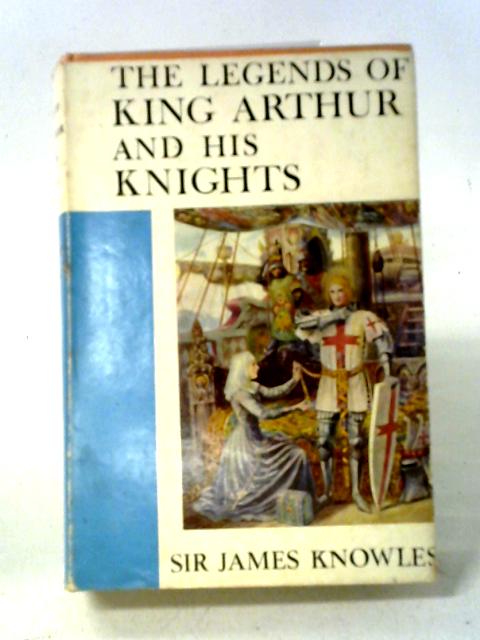 The Legends of King Arthur and his Knights