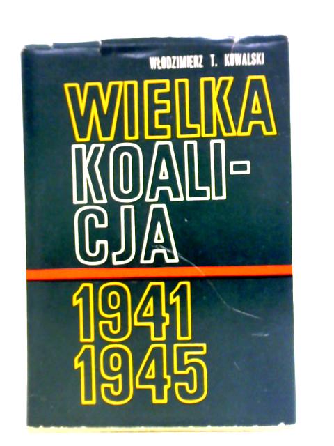 Wielka Koalicja 1941-1945 Tom II