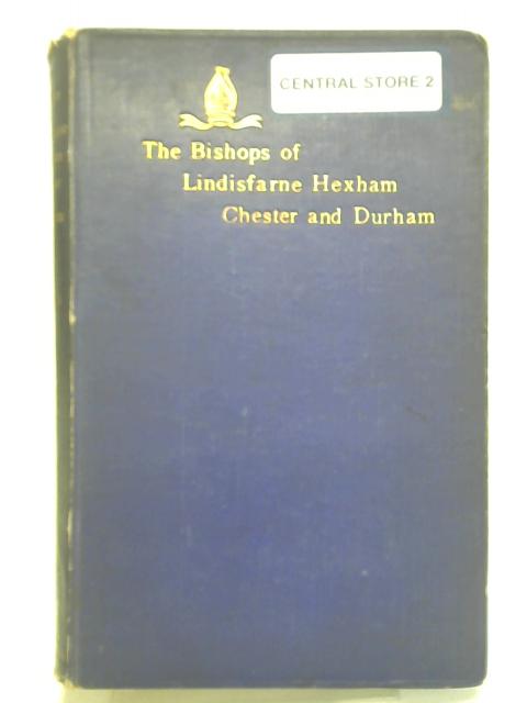 The Bishops of Lindisfarne, Hexham, Chester-le-Street and Durham