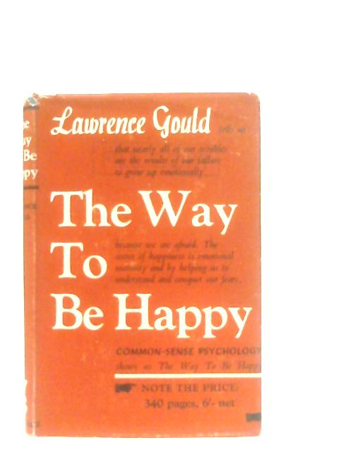 The Way To Be Happy. Common-Sense Psychology