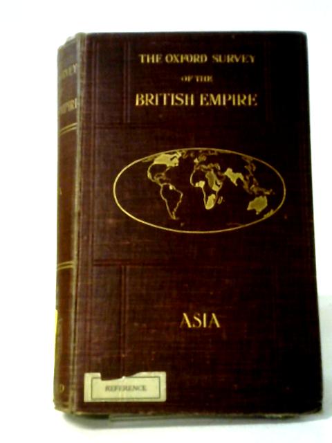 The Oxford Survey of the British Empire: Asia. Vol. II