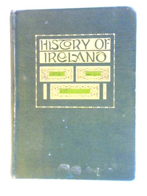 History of Ireland from the Earliest Times to the Present Day Half-Volume VI, 1879 to 1908
