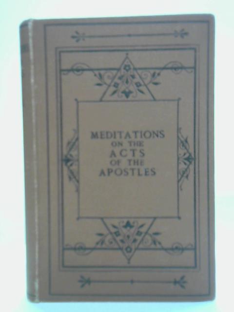 Meditations on the Acts of the Apostles (Translated from the Italian) Volume I