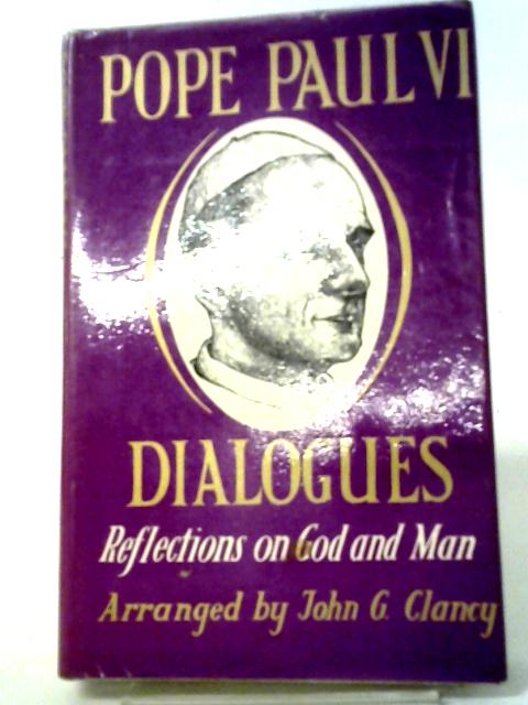 Pope Paul IV; Dialogues, Reflections On God And Man