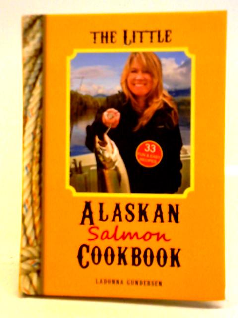 Little Alaskan Salmon Cookbook