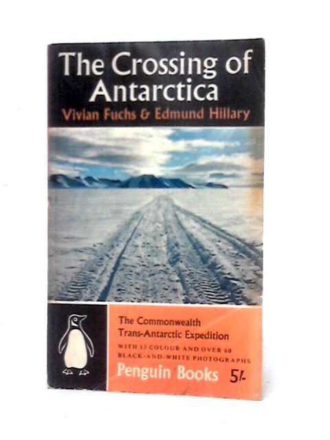The Crossing of Antarctica: The Commonwealth Trans-Antarctic Expedition, 1955-8