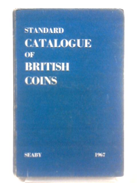 Standard Catalogue of British Coins I. England and United Kingdom