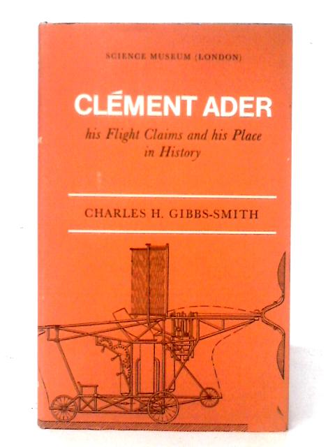 Clement Ader, His Flight Claims and His Place in History