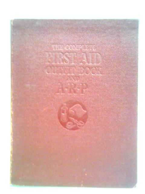 The Complete First-Aid Outfit Book and A.R.P