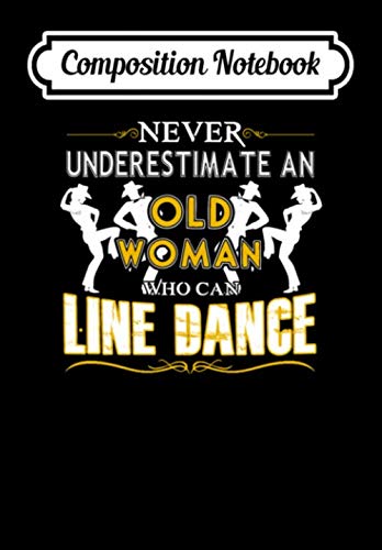 Composition Notebook: Old Woman Who Can Line Dance, Journal 6 x 9, 100 Page Blank Lined Paperback Journal/Notebook
