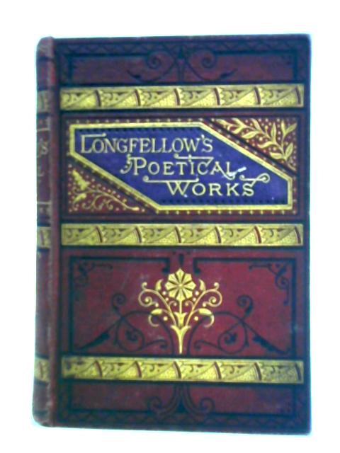 The Poetical Works Of Henry Wadsworth Longfellow