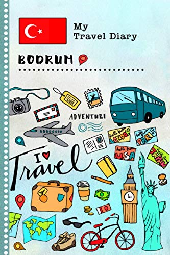 Bodrum Travel Diary: Kids Guided Journey Log Book 6x9 - Record Tracker Book For Writing, Sketching, Gratitude Prompt - Vacation Activities Memories Keepsake Journal - Girls Boys Traveling Notebook