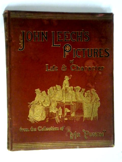 John Leech's Pictures of Life and Character from the collection of "Mr Punch" 1887