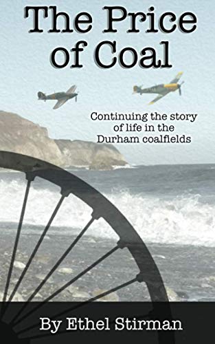 The Price of Coal: Continuing the story of life in the Durham coalfields