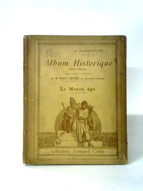 Album Historique: Le Moyen Age