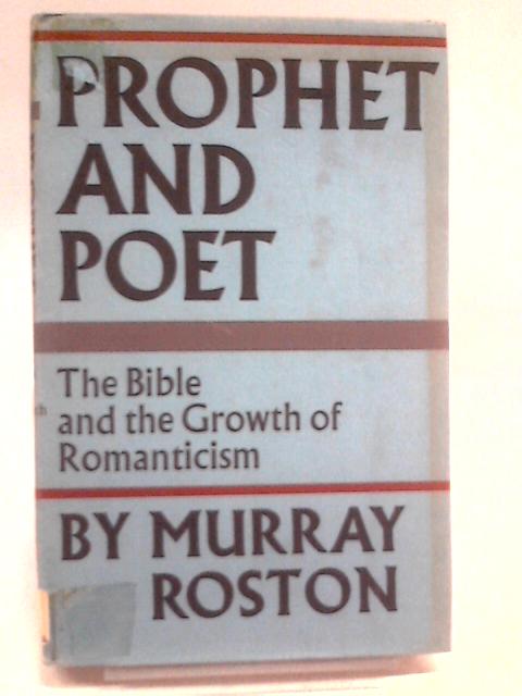 Prophet and Poet (The Bible and the Growth of Romanticism