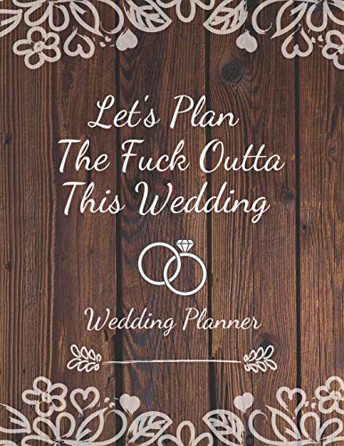 Let's Plan The Fuck Outta This Wedding