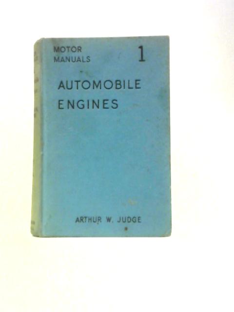 Automobile Engines: Volume One of Motor Manuals