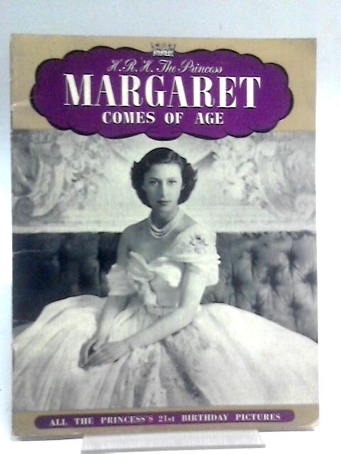 Her Royal Highness the Princess Margaret Comes of Age