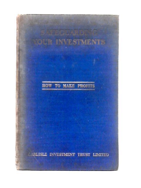 Safeguarding Your Investments - How To Make Profits