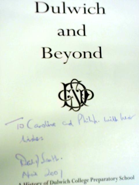 Dulwich and Beyond: A History of Dulwich College Preparatory School