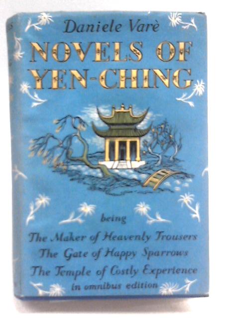 Novels of Yen-Ching. The Maker of Heavenly Trousers. The Gate of Happy Sparrows. The Temple of Costly Experience.