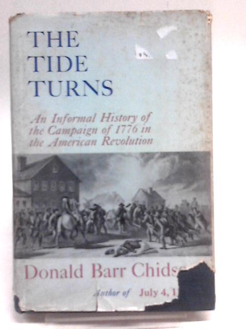 The Tide Turns: An Informal History of the Campaign of 1776 in the American Revolution