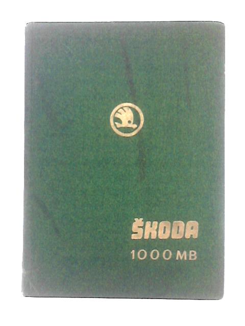 Service Manual for the Passenger Car Skoda 1000 MB, 1964 Edition 1