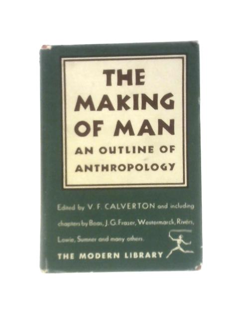 The Making Of Man: An Outline Of Anthropology