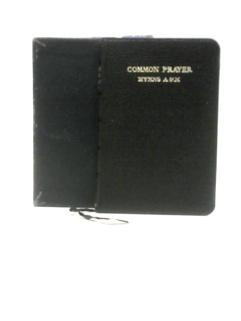 The Book of Common Prayer and Administration of the Sacraments and Other Rites and Ceremonies of the Church According to the Use of the Church of England